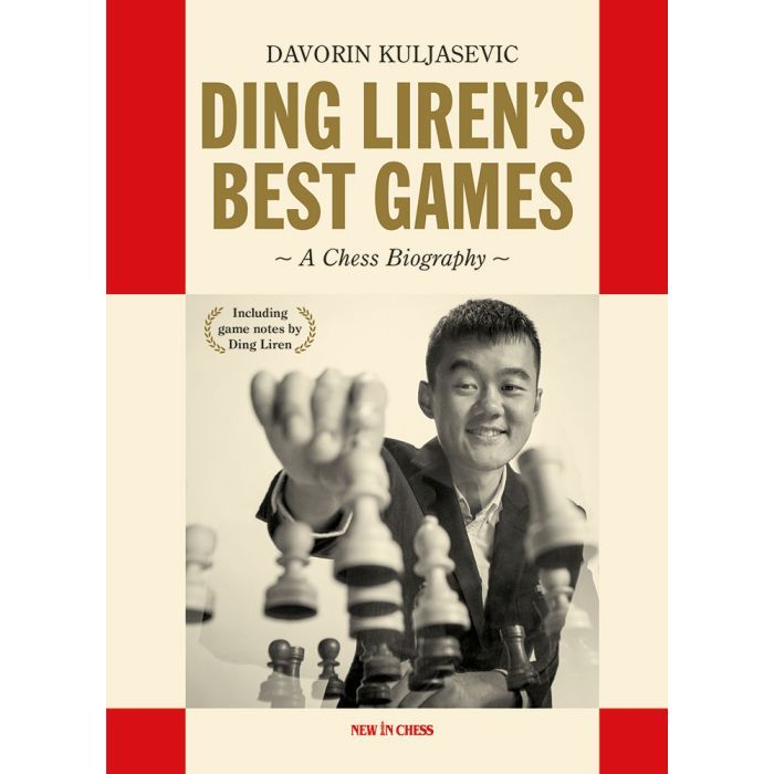 Ding Liren&#39;s Best Games A Chess Biography By Davorin Kuljasevic (Hardcover)