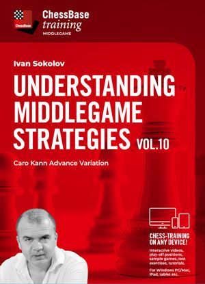 Understanding Middlegame Strategies Vol.10 - Caro-Kann Advance Variation by  Ivan Sokolov