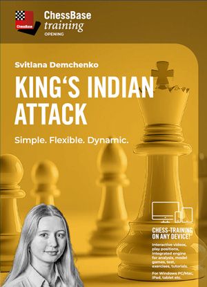 King&#39;s Indian Attack - Simple. Flexible. Dynamic. by  Svitlana Demchenko