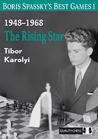 Boris Spassky’s Best Games 1 1948-1968 The Rising Star by Tibor Karolyi (hardcover)