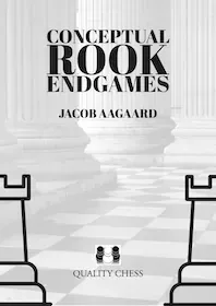 Conceptual Rook Endgames by Jacob Aagaard (hardcover)