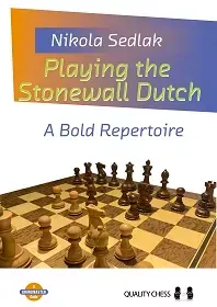 Playing the Stonewall Dutch by Nikola Sedlak