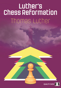 Luther&#39;s Chess Reformation by Thomas Luther