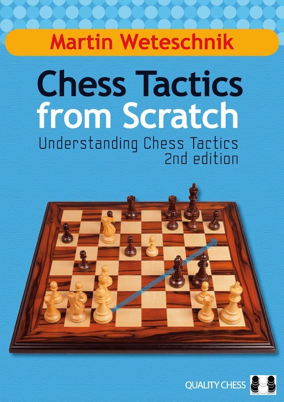 Chess Tactics from Scratch by Martin Weteschnik