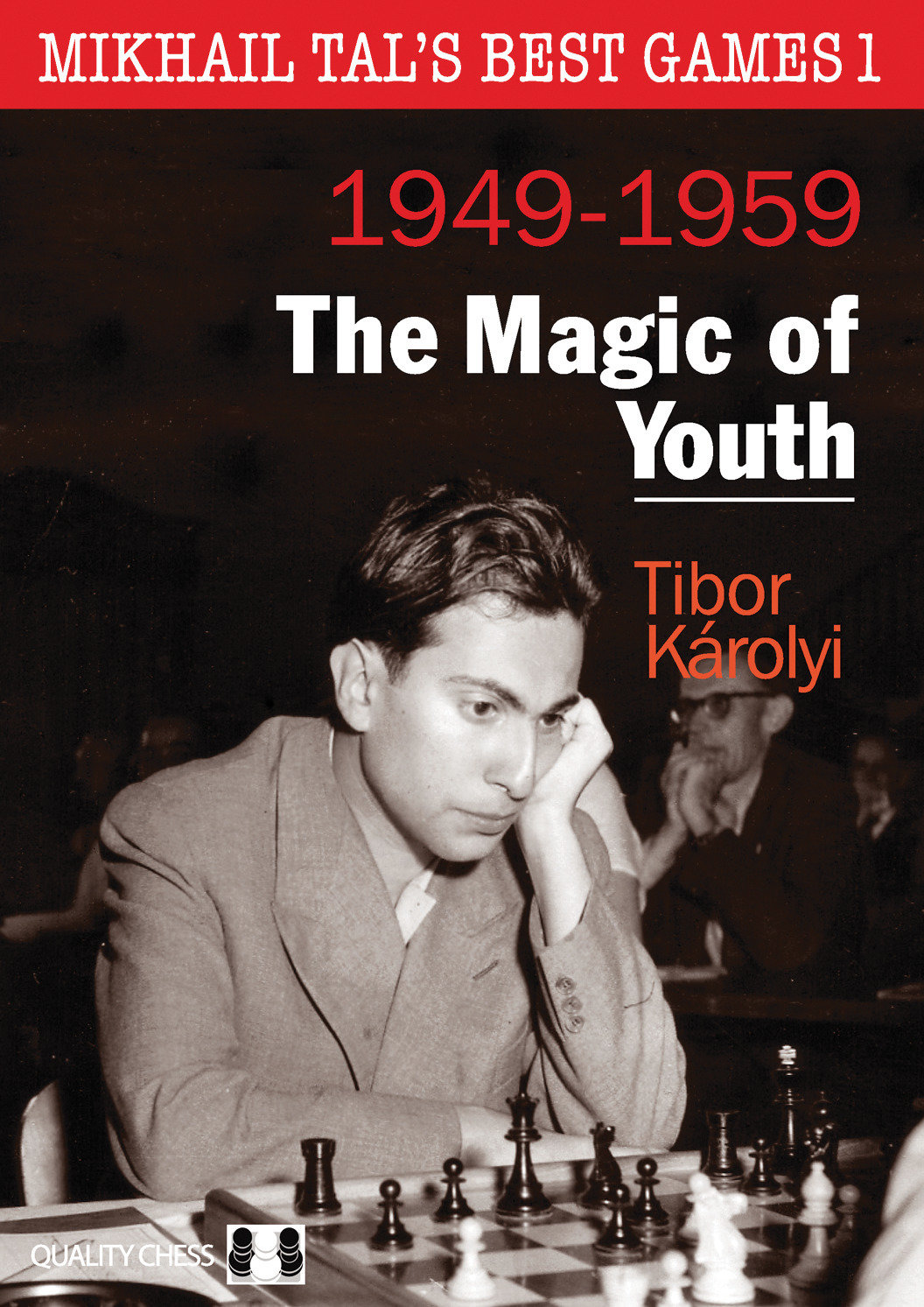 Mikhail Tal&#39;s Best Games 1 - The Magic of Youth by Tibor Karolyi