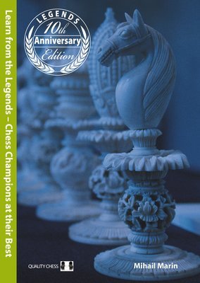 Learn from the Legends 3rd edition by Mihail Marin (Hardback)