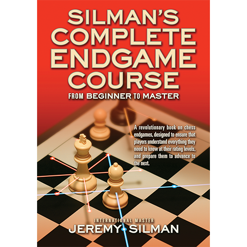 Silman’s Complete Endgame Course by Jeremy Silman