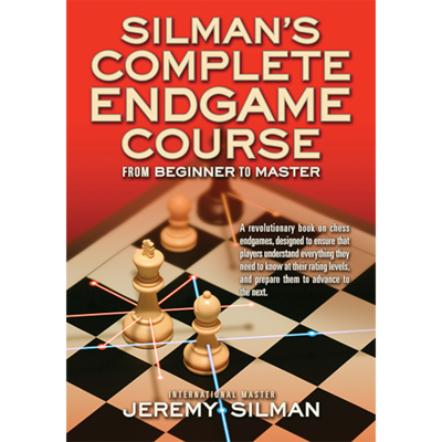 Silman’s Complete Endgame Course by Jeremy Silman