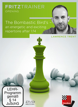 The Bombastic Bird&#39;s - an energetic and exciting repertoire after 1.f4 by Lawrence Trent