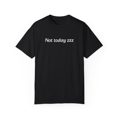 Not Today Zzz Relaxed Fit Tee