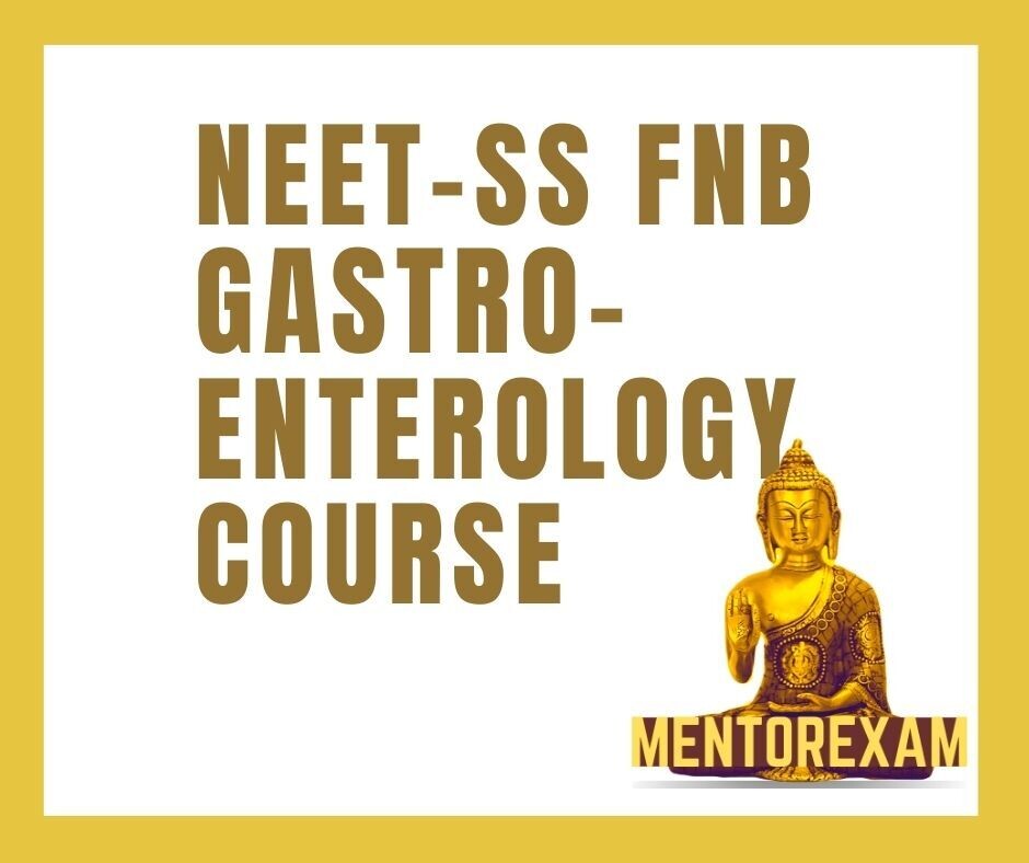 NEET-SS FNB Gastroenterology mcq question bank mock exam course