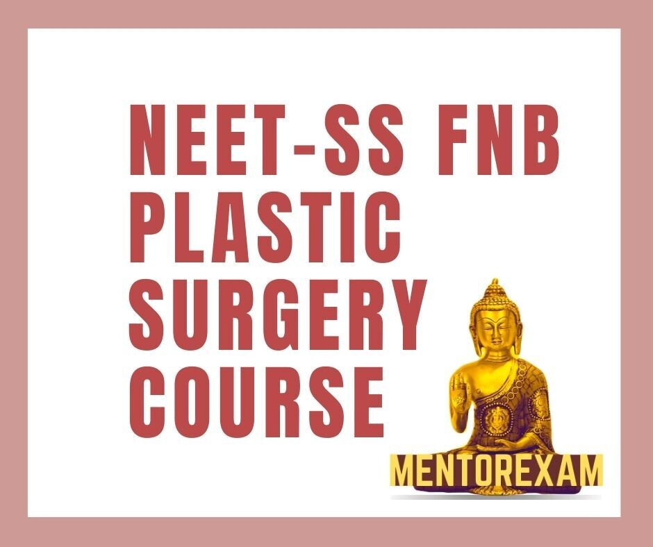 NEET - SS FNB PLASTIC SURGERY MCQ question bank mock exam course