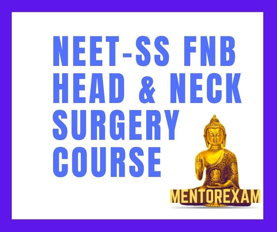 NEET - SS FNB Head and Neck Surgery mcq question bank mock exam course