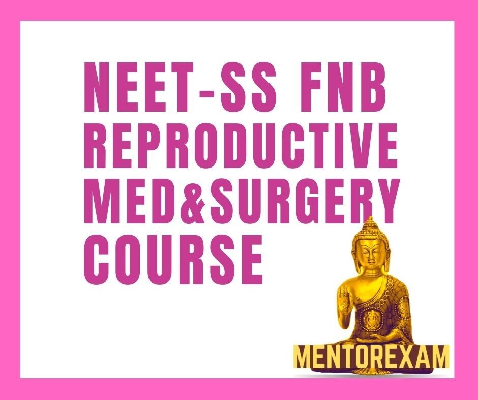 NEET - SS FNB Mch Reproductive Medicine & Surgery Mcq Question Bank Mock Exam course