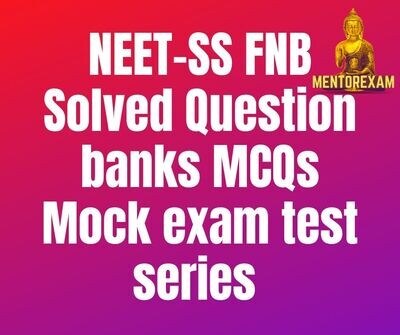 NEET-SS FNB Mock exam test series Solved MCQ Question banks