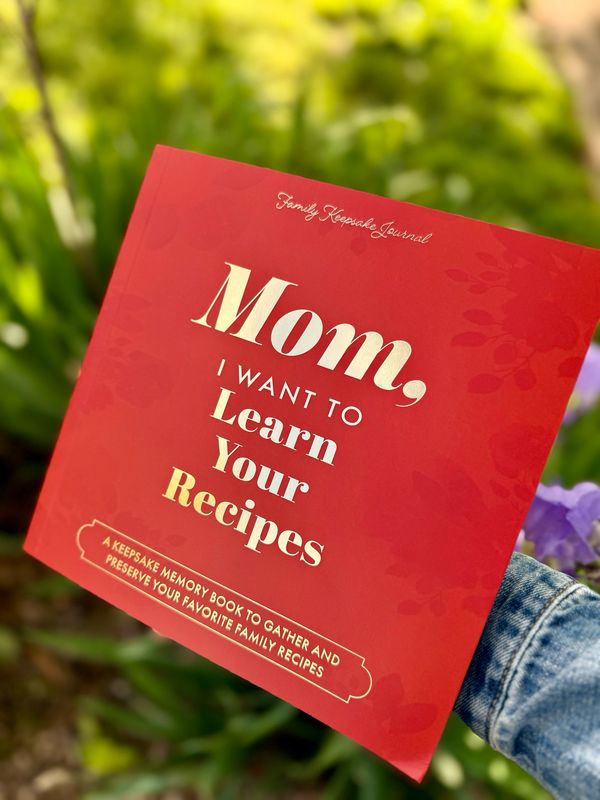 Mom, I Want To Learn Your Recipes