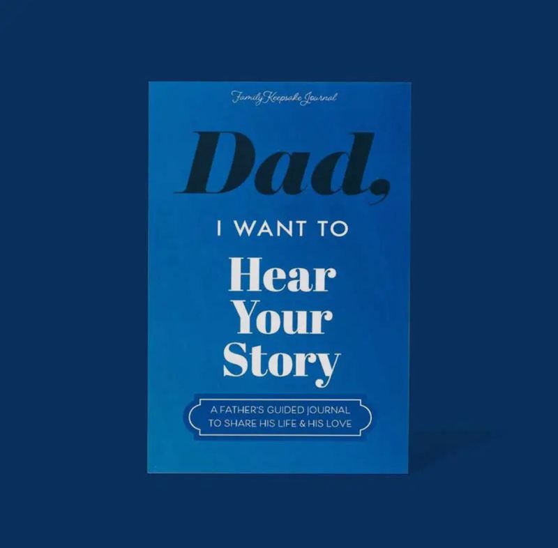 Dad, I Want To Hear Your Story