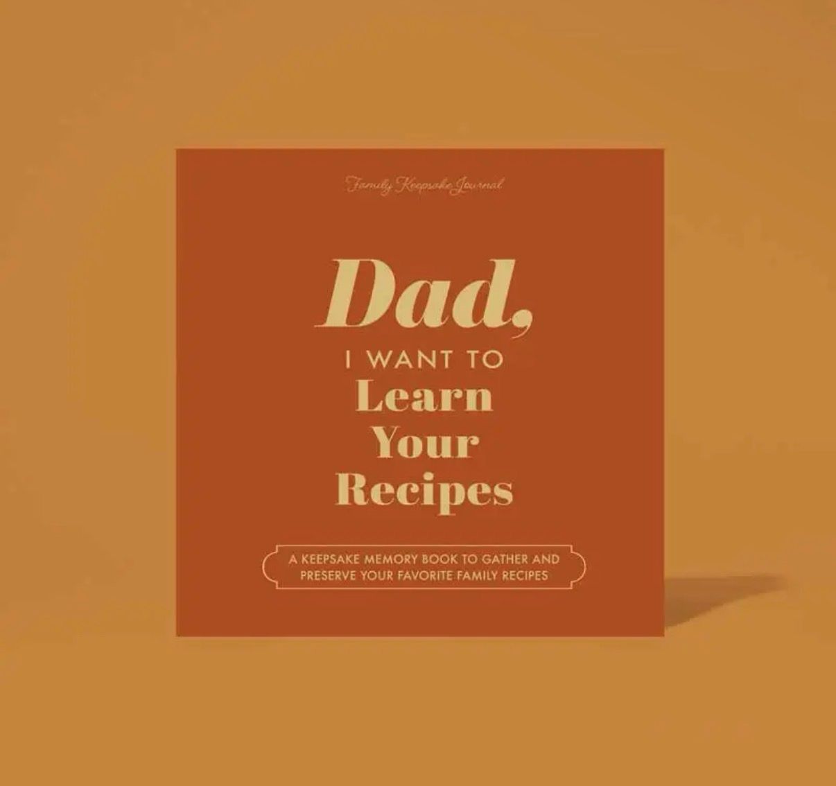 Dad, I Want To Learn Your Recipes