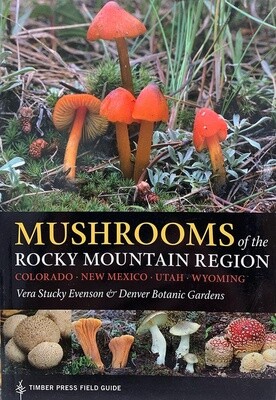 Mushrooms of the Rocky Mountain Region - Vera Stucky Evenson