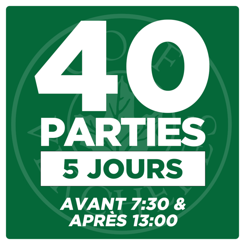 40 Parties - 5 Jours - Avant 7:30 &amp; Après 13:00
