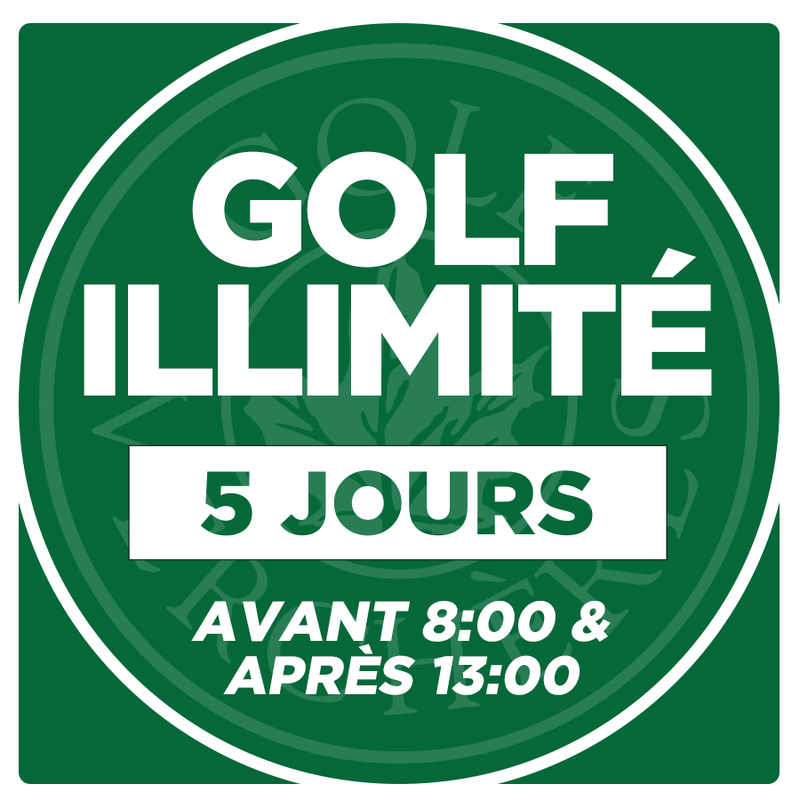 Golf illimité - 5 jours - Avant 8:00 &amp; après 13:00