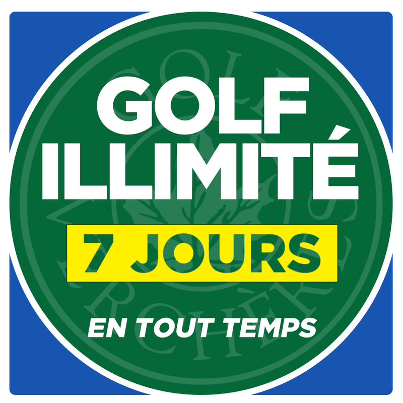 Golf illimité - 7 jours - En tout temps