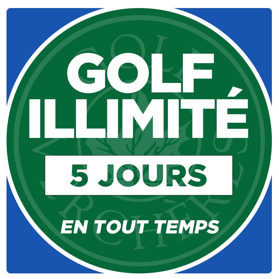 Golf illimité - 5 jours - En tout temps