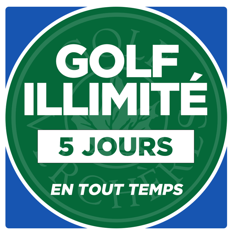 Golf illimité - 5 jours - En tout temps