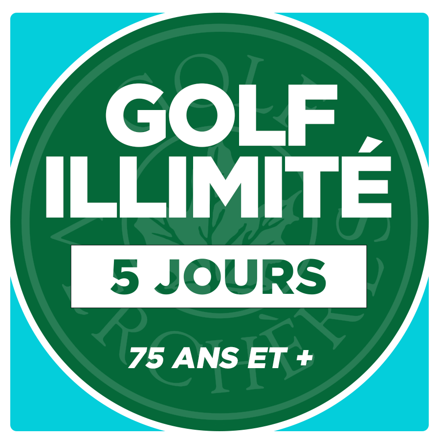 Golf illimité - 5 jours - 75 ans et +