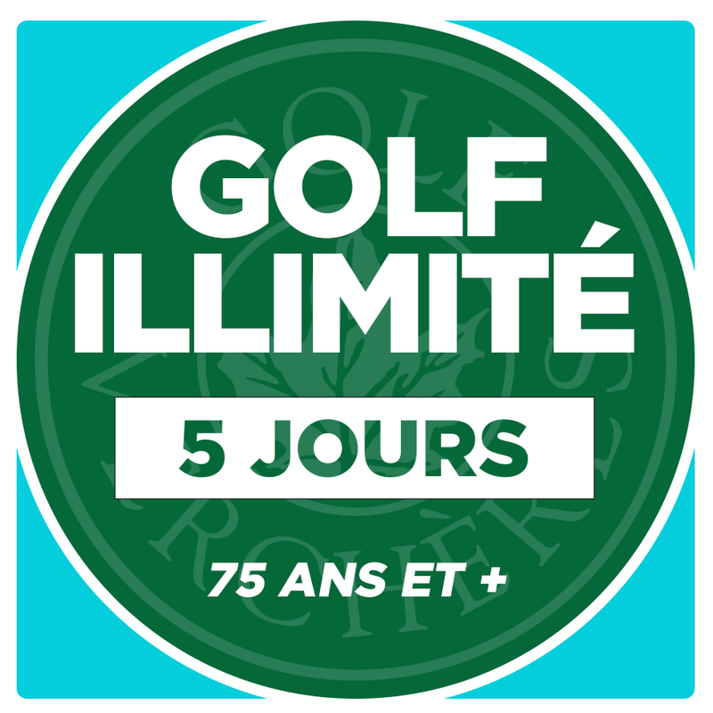 Golf illimité - 5 jours - 75 ans et +