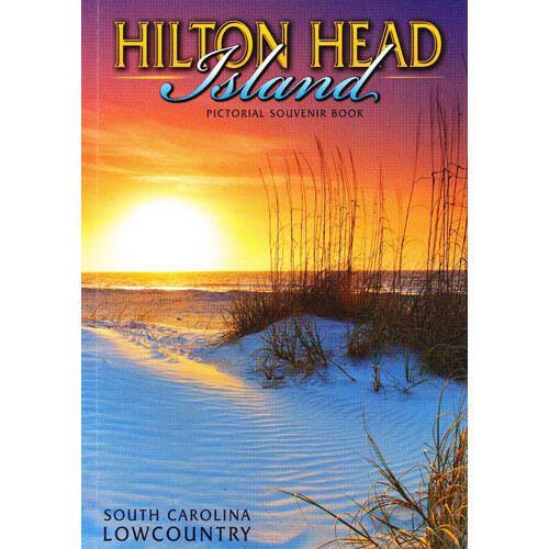 Hilton Head Island Pictorial Souvenir Book:  South Carolina Lowcountry
