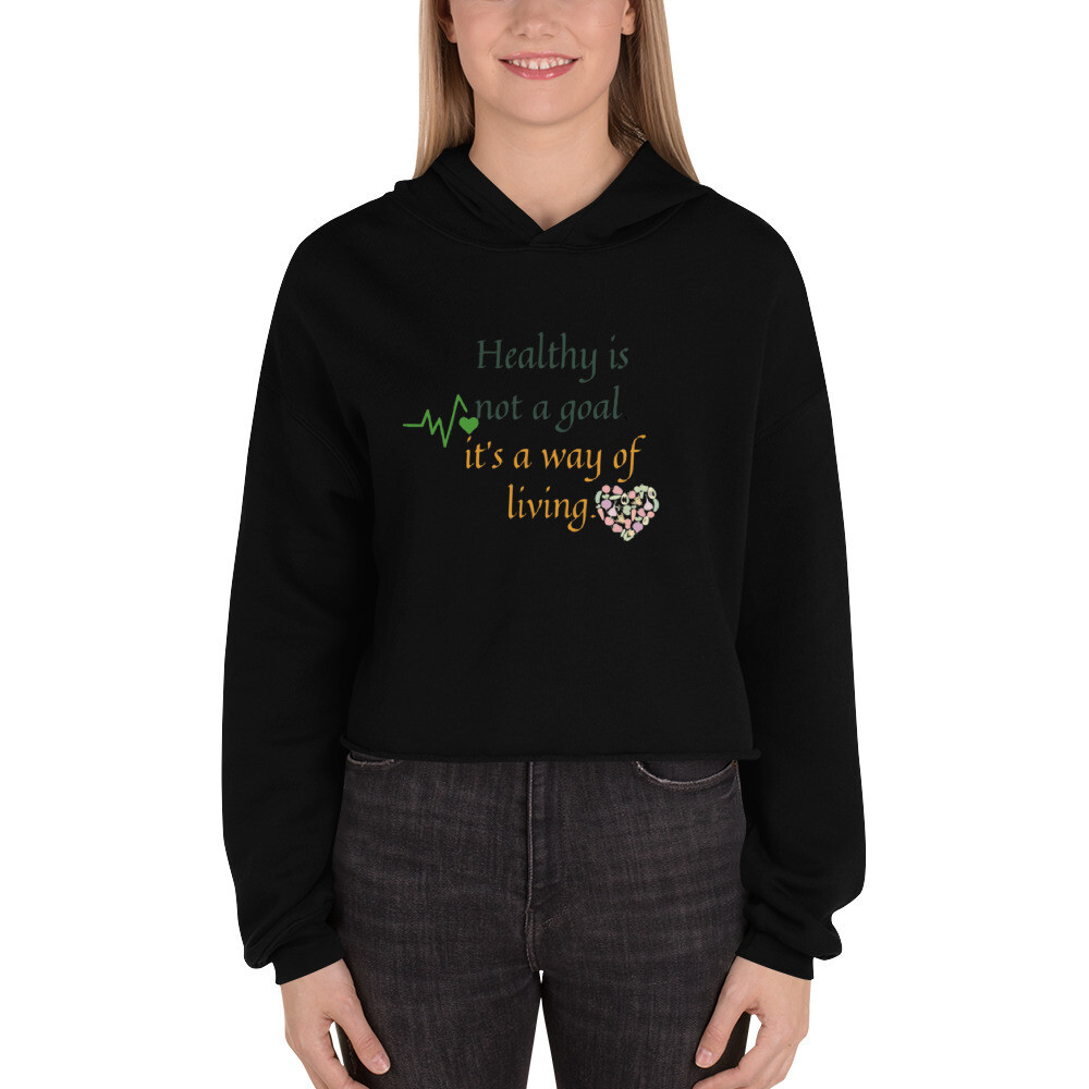 Crop Hoodie with healthy life quote