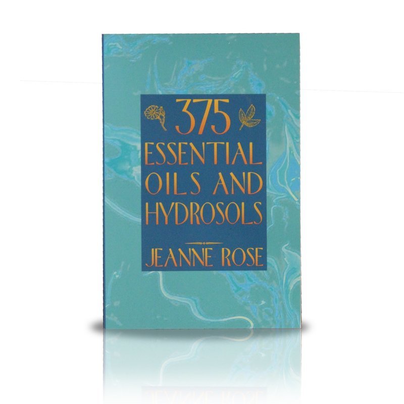 Book - 375 Essential Oils and Hydrosols, by Jeanne Rose