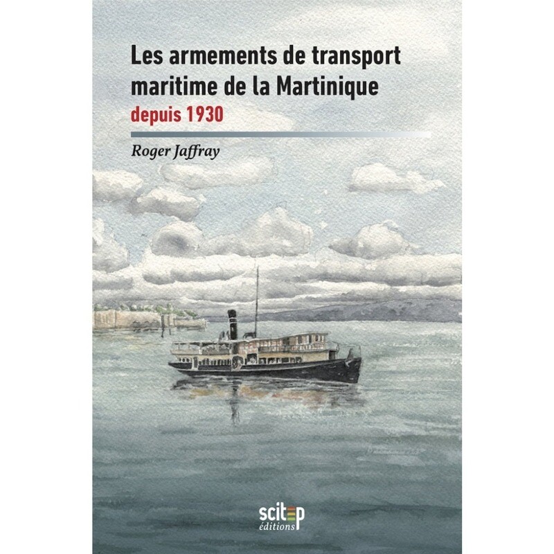 Les armements de transport maritime de la Martinique depuis 1930