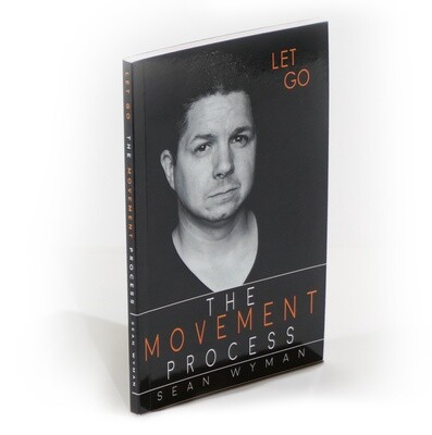 Let Go- The Movement Process by Sean Wyman