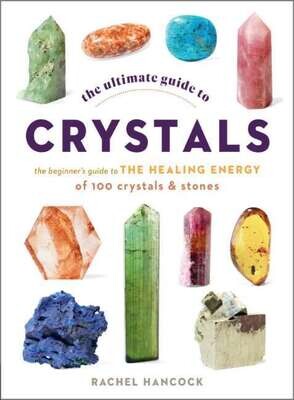 The Ultimate Guide to Crystals Book by Rachel Hancock