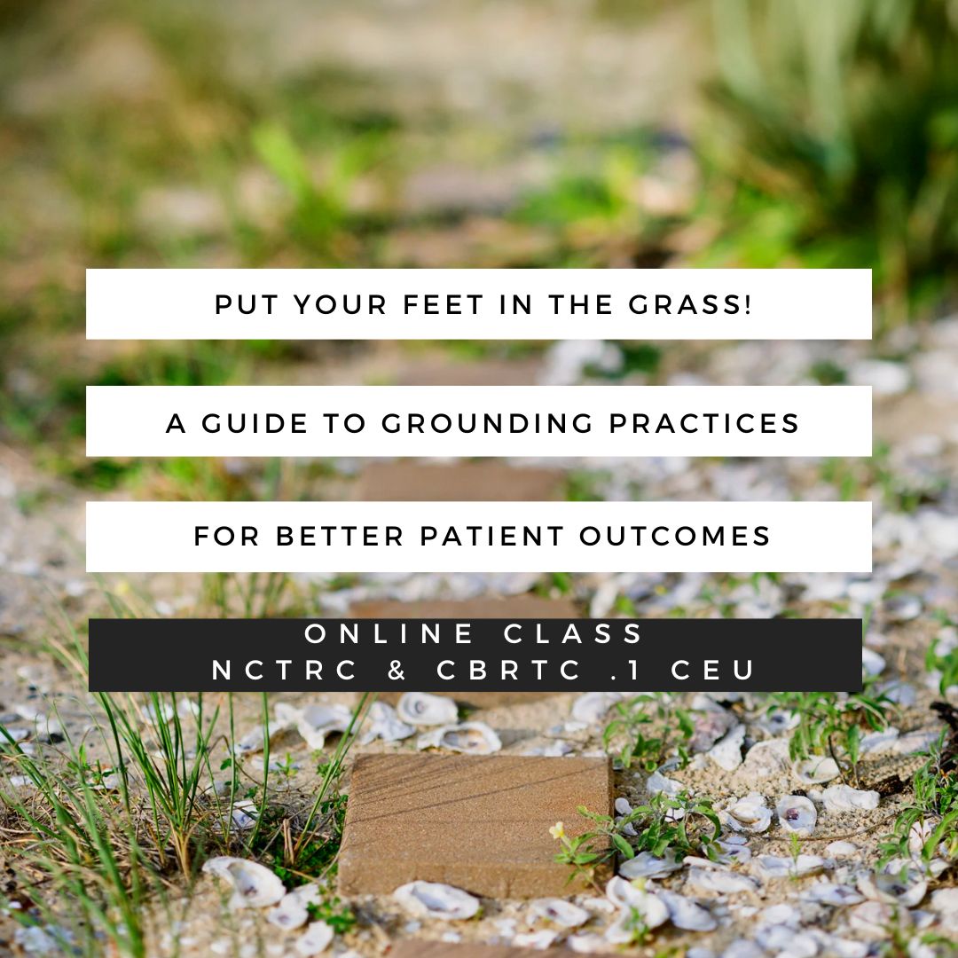 Put your feet in the grass! A guide to Grounding Practices for better patient outcomes