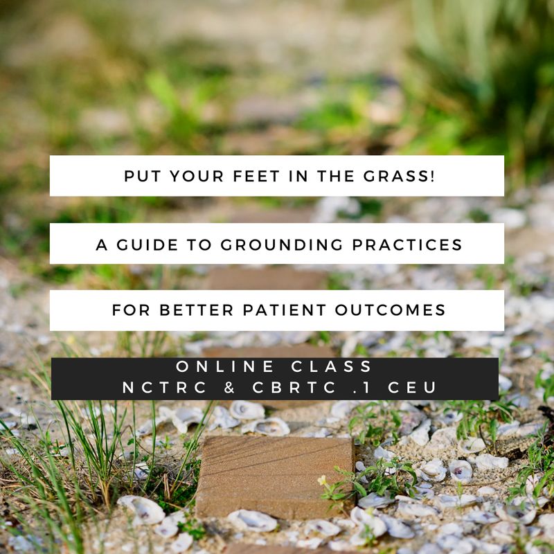 Put your feet in the grass! A guide to Grounding Practices for better patient outcomes