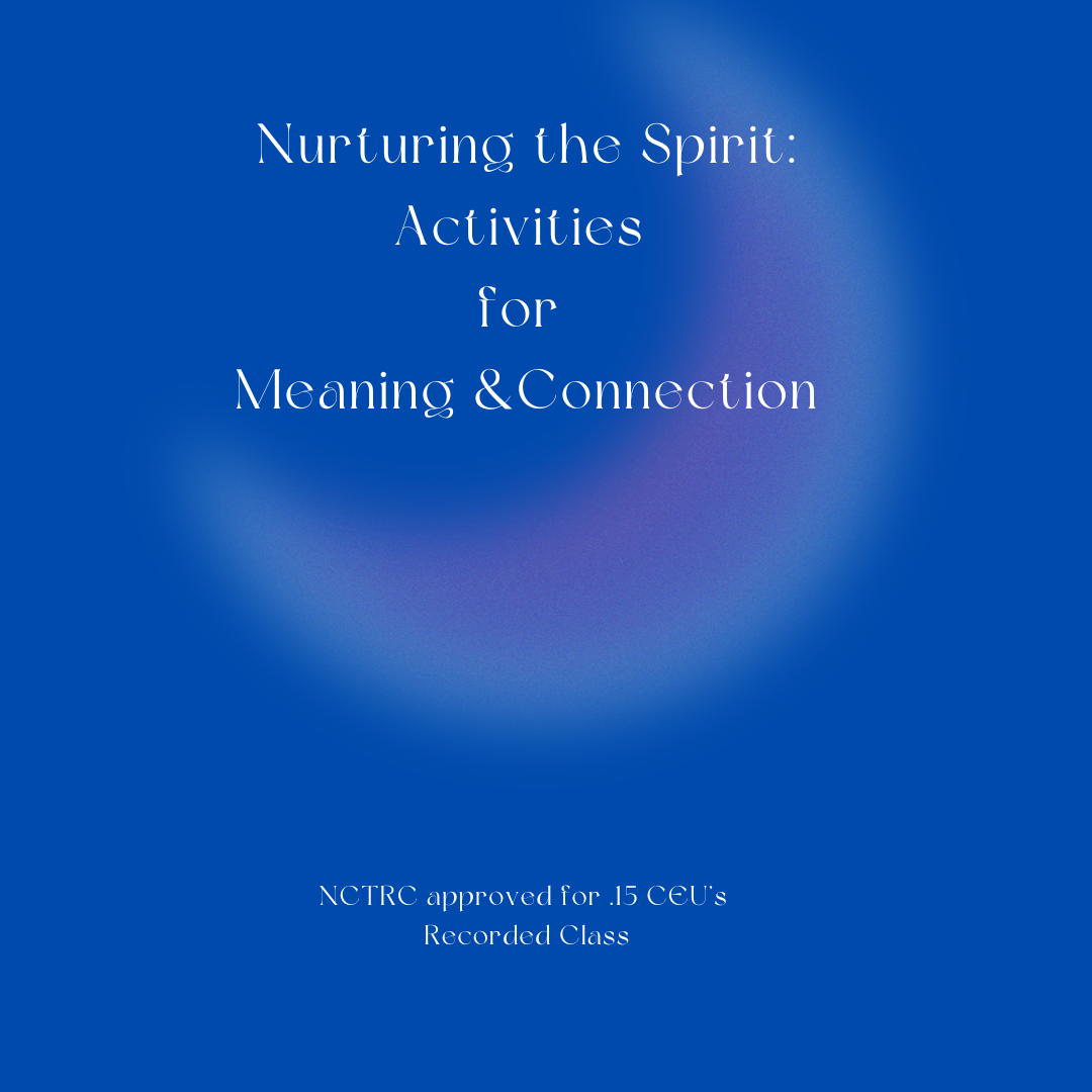 Nurturing the Spirit: Activities for Meaning & Connection Nurturing the Spirit: Activities for Meaning & Connection