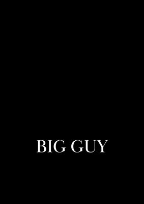 BIG GUY