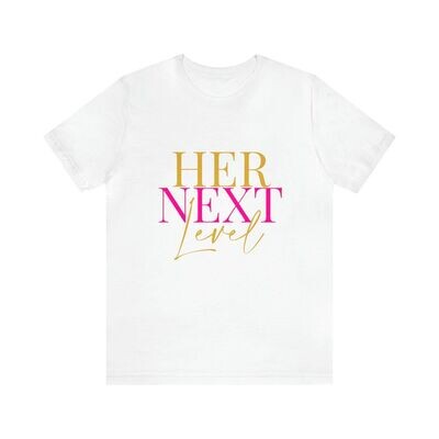 Her Next Level T Shirt