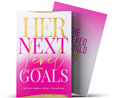 Her Next Level Goals: Intentional Goal Planning