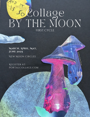 Collage By The Moon - Creative New Moon Circles