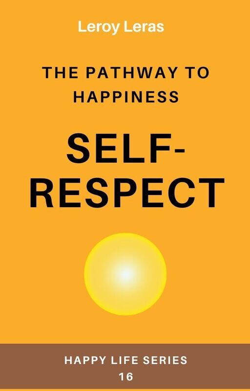 Self-Respect: The Pathway to Happiness