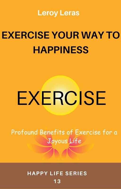  Profound Benefits of Exercise for a Joyous Life