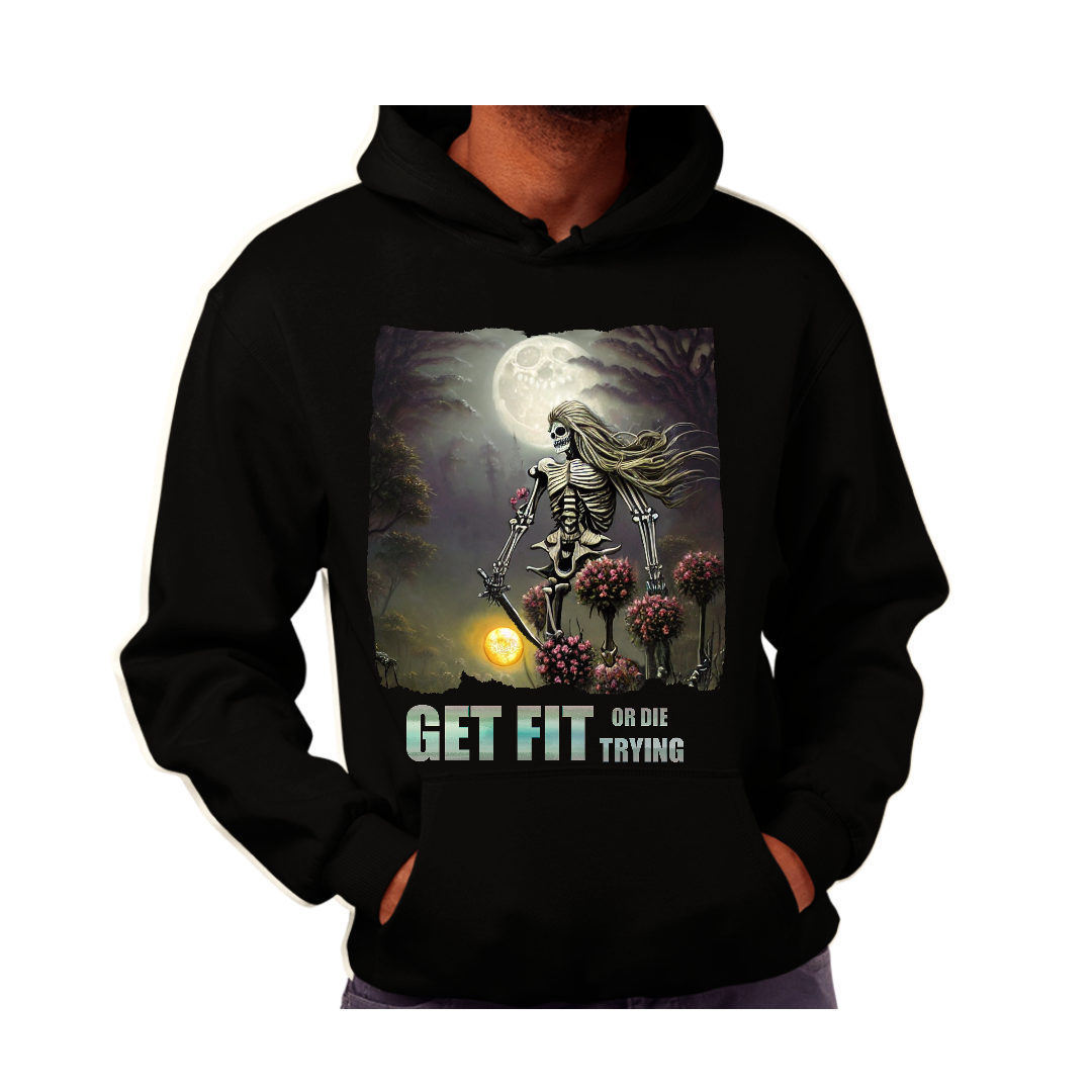 Get Fit or Die Trying Hoodie