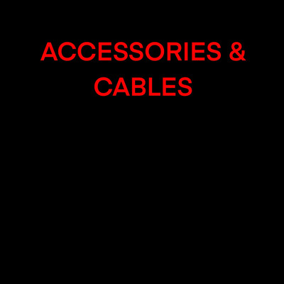 ACCESSORIES &amp; CABLES