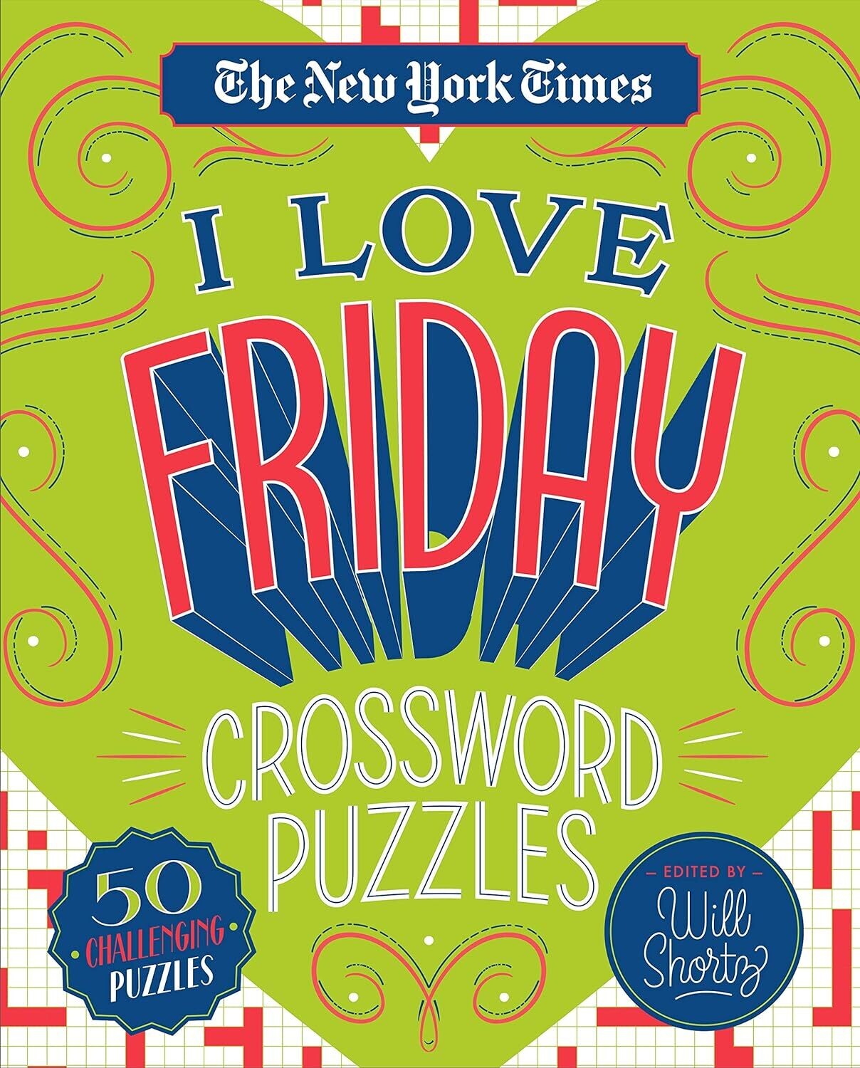 The NYT I Love Friday Crossword Puzzles: 50 Challenging Puzzles