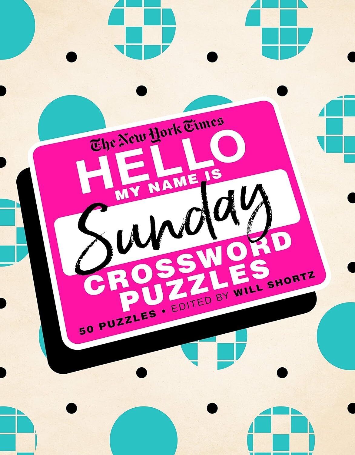 The NYT Hello, My Name Is Sunday: 50 Sunday Crossword Puzzles