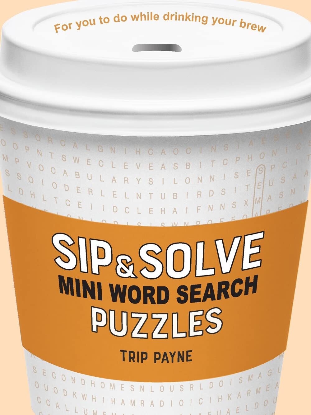 Sip &amp; Solve Mini Word Search Puzzles (Sip &amp; Solve® Series)